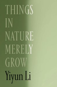 Things in Nature Merely Grow by Yiyun Li: A Brave Meditation on Loss, Language, and Living