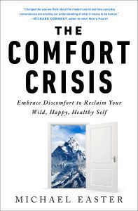 Book Review: The Comfort Crisis by Michael Easter – Why Discomfort Might Be the Key to a Fuller Life