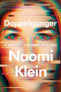 Book Review: Doppelganger: A Trip into the Mirror World by Naomi Klein