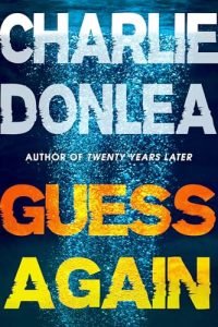 Book Review: Guess Again by Charlie Donlea