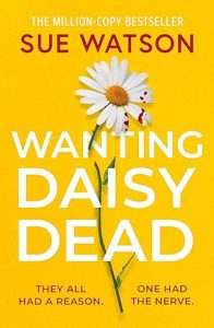 Book Review: Wanting Daisy Dead by Sue Watson