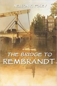 Book Review: The Bridge to Rembrandt by Nelson K. Foley