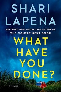 Book Review: What Have You Done? by Shari Lapena