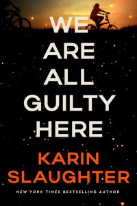 Book Review: We Are All Guilty Here by Karin Slaughter